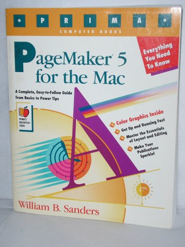 Pagemaker 5 for the Mac: Everything You Need to Know (9781559583930) by Sanders, William B.