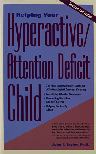 Helping Your Hyperactive/Attention Deficit Child: Revised 2nd Edition - Taylor Ph.D., John F.