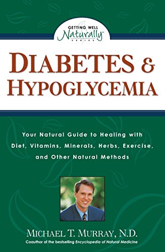 Stock image for Diabetes & Hypoglycemia: Your Natural Guide to Healing with Diet, Vitamins, Minerals, Herbs, Exercise, an d Other Natural Methods (Getting Well Naturally) for sale by SecondSale