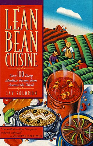 Beispielbild fr Lean Bean Cuisine : Over 100 Meatless Recipes from Around the World zum Verkauf von Better World Books