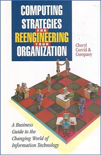 Imagen de archivo de Computing Strategies for Reengineering Your Organization: A Business Guide to the Changing World of Information Technology a la venta por medimops