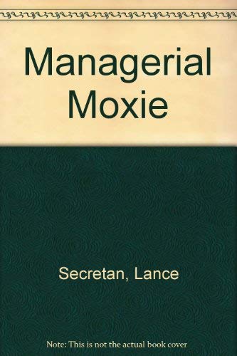 Stock image for Managerial Moxie for sale by Virginia Martin, aka bookwitch