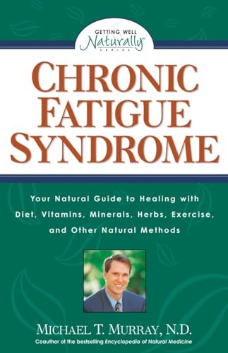 Stock image for Chronic Fatigue Syndrome: Your Natural Guide to Healing with Diet, Vitamins, Minerals, Herbs, Exercise, and Other Natural Methods (Getting Well Naturally) for sale by SecondSale