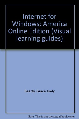 Stock image for Internet for Windows: America Online Edition (Visual Learning Guides) for sale by HPB-Red