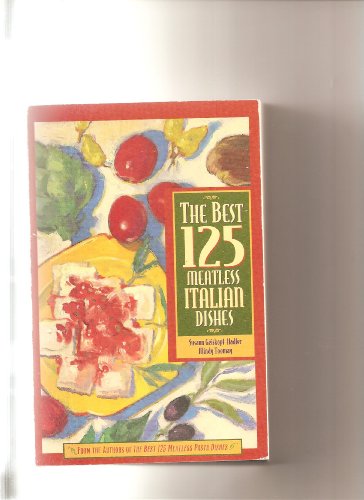 Imagen de archivo de The Best 125 Meatless Italian Dishes a la venta por Wonder Book