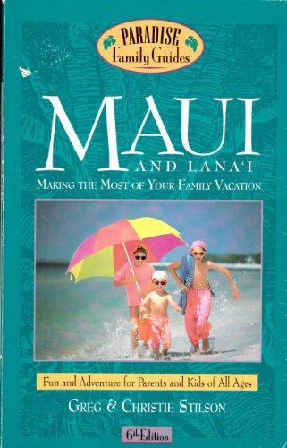 Stock image for Maui and Lana'i, 6th Edition: Making the Most of Your Family Vacation (Paradise Family Guides) for sale by HPB-Diamond