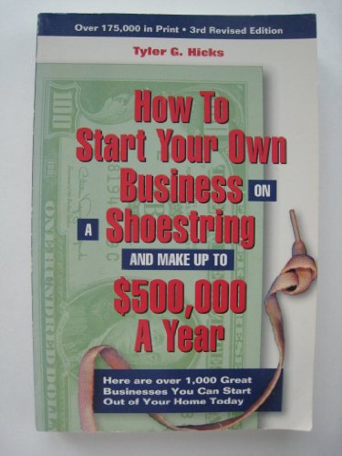 Beispielbild fr How to Start Your Own Business on a Shoestring and Make up to Five Hundred Thousand a Year zum Verkauf von Better World Books