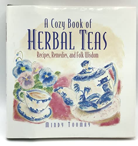 Beispielbild fr A Cozy Book of Herbal Teas : Recipes, Remedies, and Folk Wisdom zum Verkauf von Better World Books