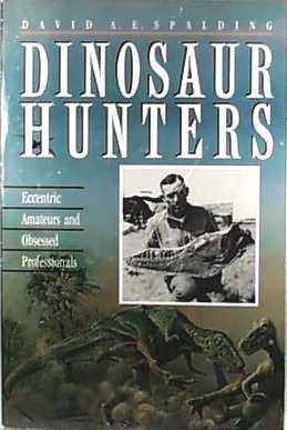 Stock image for Dinosaur Hunters: Eccentric Amateurs and Obsessed Professionals for sale by HPB Inc.