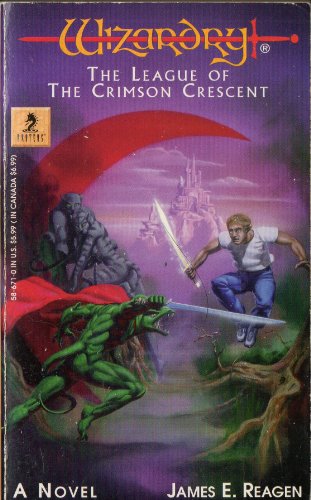 Stock image for Wizardry: The League of the Crimson Crescent--A Novel for sale by Celt Books