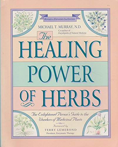 Stock image for The Healing Power of Herbs: The Enlightened Person's Guide to the Wonders of Medicinal Plants for sale by Once Upon A Time Books