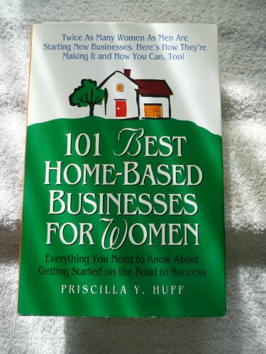 9781559587037: 101 Best Home-Based Businesses for Women: Everything You Need to Know About Getting Started on the Road to Success