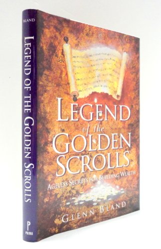 Beispielbild fr Legend of the Golden Scrolls: Ageless Secrets for Building Wealth zum Verkauf von Wonder Book