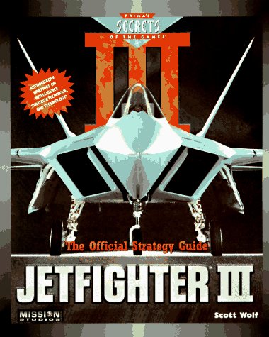Stock image for Jetfighter III: The Official Strategy Guide (Secrets of the Games Series) for sale by Discover Books