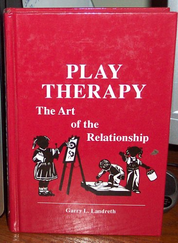 Beispielbild fr Play Therapy: The Art Of The Relationship zum Verkauf von Jenson Books Inc