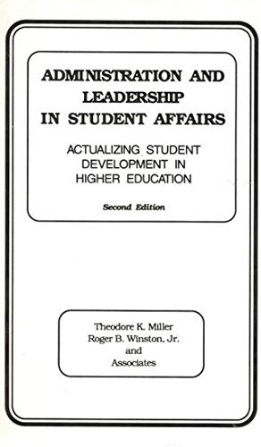 Imagen de archivo de Administration and Leadership in Student Affairs: Actualizing Student Development in Higher Education a la venta por HPB-Red