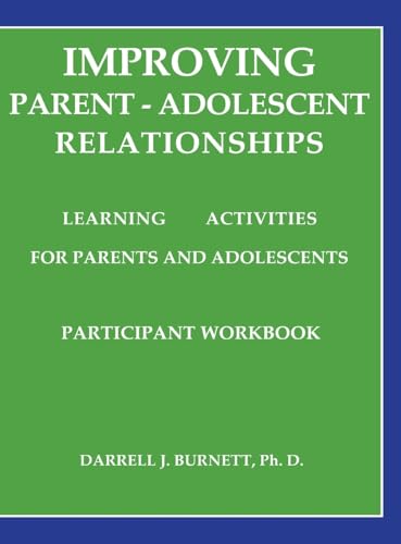 9781559590358: Improving Parent-Adolescent Relationships: Learning Activities For Parents and adolescents: Learning Activities for Parents and Adolescents Participant Workbook