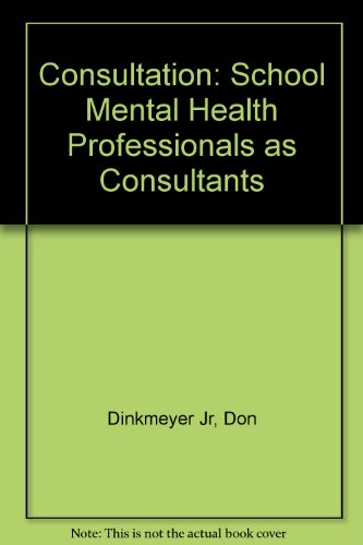 9781559590365: Consultation: School Mental Health Professionals As Consultants