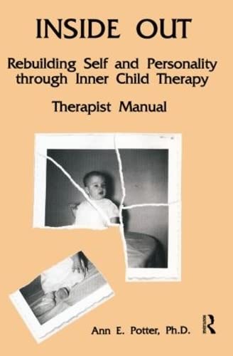 Stock image for Inside Out: Rebuilding Self And Personality Through Inner Child Therapy: Therapist Manual for sale by Chiron Media