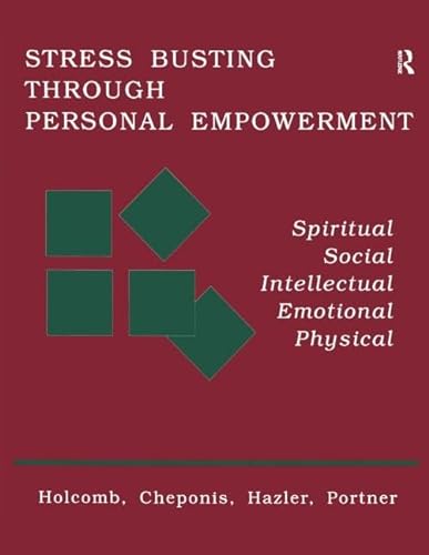 Stock image for Stress Busting Through Personal Empowerment: Spiritual, Social, Intellectual, Emotional, Physical for sale by Chiron Media