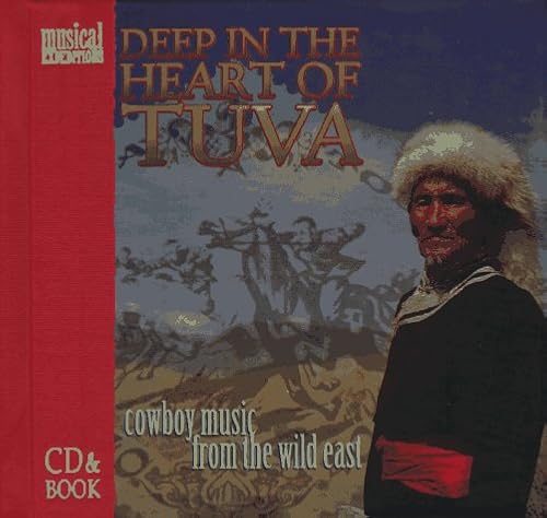 Deep in the Heart of Tuva: Cowboy Music from the Wild East (9781559613248) by Leighton, Ralph