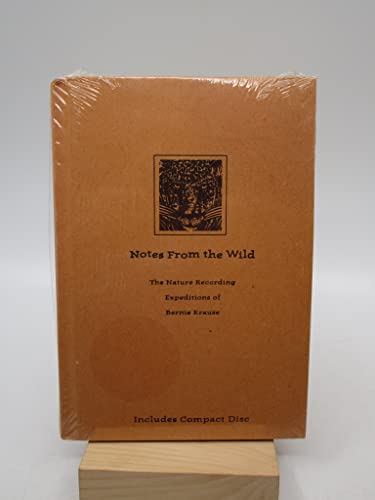 Beispielbild fr Notes from the Wild: The Nature Recording Expeditions of Bernie Krause zum Verkauf von -OnTimeBooks-