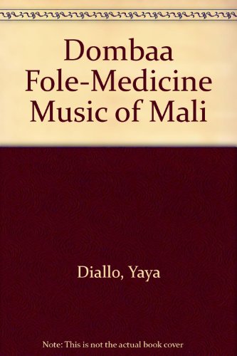 Dombaa Fole-Medicine Music of Mali (9781559615013) by Diallo, Yaya