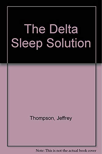 Stock image for The Delta Sleep Solution for sale by Wonder Book
