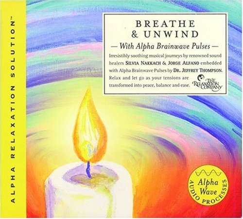 Breathe & Unwind (9781559617987) by Thompson, Jeffrey; Nakkach, Silvia; Alfano, Jorge