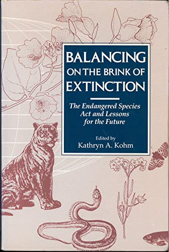 9781559630061: Balancing on the Brink of Extinction: The Endangered Species Act and Lessons for the Future