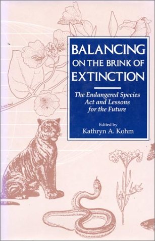 Stock image for Balancing on the Brink of Extinction: Endangered Species Act And Lessons For The Future for sale by Wonder Book