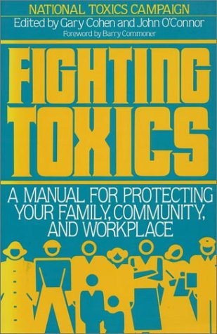 9781559630139: Fighting Toxics: A Manual for Protecting Your Family Community and Workplace