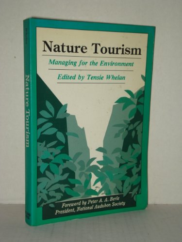 Nature Tourism: Managing For The Environment
