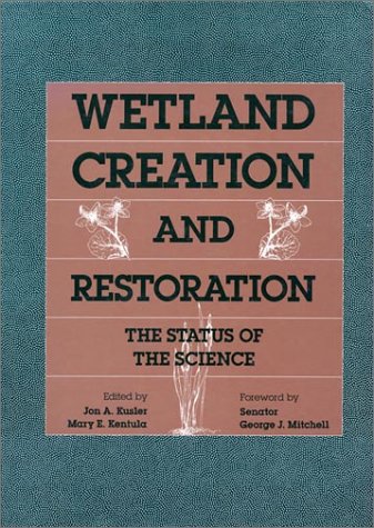 Beispielbild fr Wetland Creation and Restoration: The Status Of The Science zum Verkauf von Ergodebooks