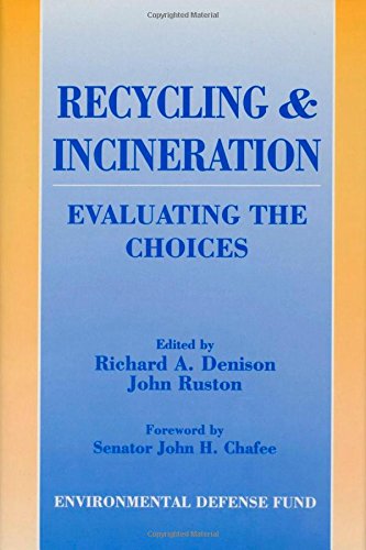 Recycling & Incineration: Evaluating The Choices. (Environmental Defence Fund)