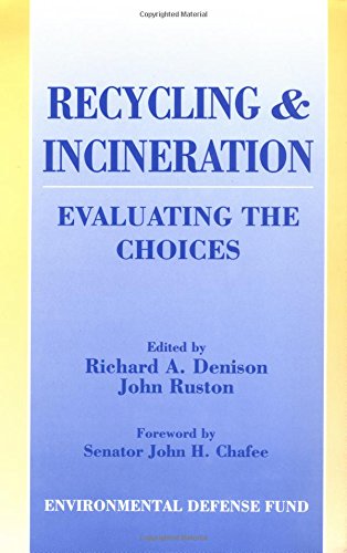 Imagen de archivo de Recycling and Incineration: Evaluating The Choices a la venta por Wonder Book