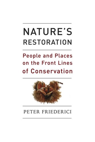 Stock image for Nature's Restoration : People and Places on the Front Lines of Conservation for sale by Better World Books: West