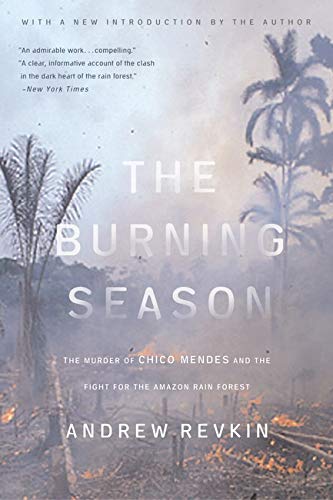 Stock image for The Burning Season: The Murder of Chico Mendes and the Fight for the Amazon Rain Forest for sale by Bestsellersuk
