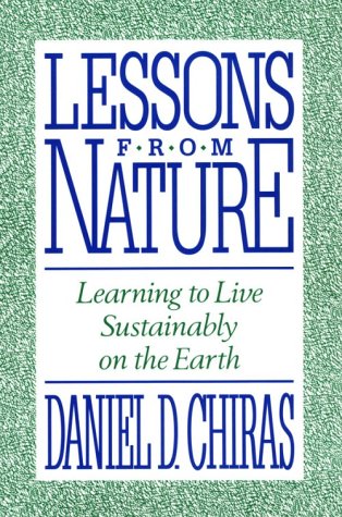 Imagen de archivo de Lessons from Nature, learning to live sustainably on the Earth a la venta por N. Fagin Books