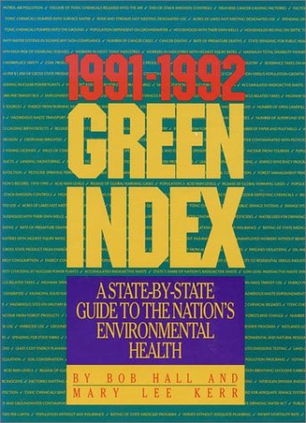 9781559631143: The 1991-1992 Green Index: A State-By-State Guide To The Nation's Environmental Health