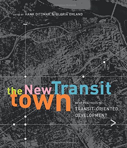 9781559631174: The New Transit Town: Best Practices in Transit-Oriented Development