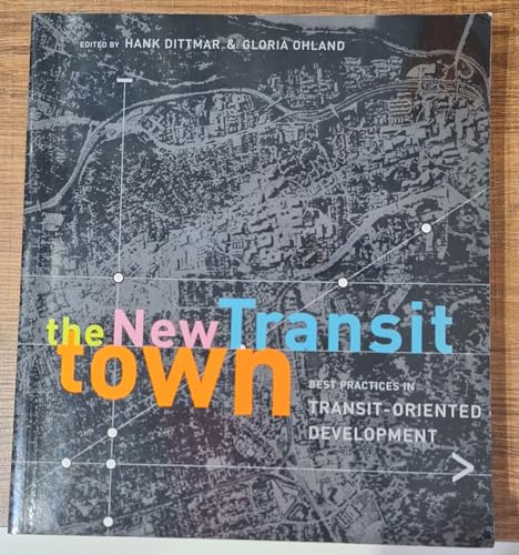 Stock image for The New Transit Town: Best Practices In Transit-Oriented Development for sale by Bibliomadness