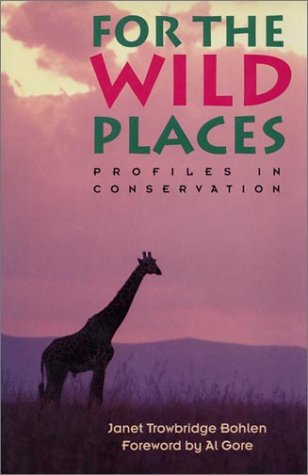 Beispielbild fr For the Wild Places : Profiles in Conservation zum Verkauf von Better World Books