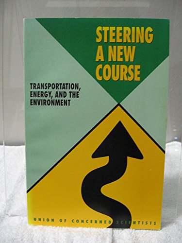 Imagen de archivo de Steering a New Course: Transportation, Energy, and the Environment a la venta por Wonder Book