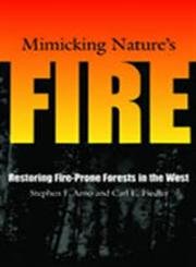 Stock image for Mimicking Nature's Fire : Restoring Fire-Prone Forests in the West for sale by Better World Books