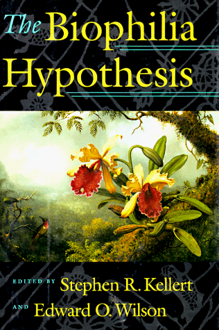 The Biophilia Hypothesis