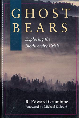 Imagen de archivo de Ghost Bears: Exploring the Biodiversity Crisis a la venta por Bookmarc's