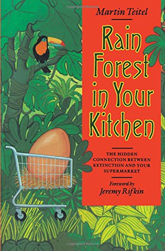 Beispielbild fr Rain Forest in Your Kitchen: The Hidden Connection Between Extinction and Your Supermarket zum Verkauf von ThriftBooks-Dallas