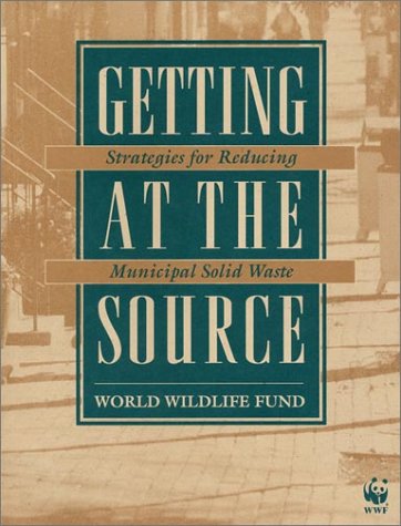 Stock image for Getting at the Source Strategies For Reducing Municipal Solid Waste for sale by Brentwood Books