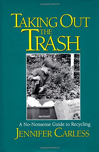 Stock image for Taking Out the Trash: A No-Nonsense Guide to Recycling for sale by Top Notch Books